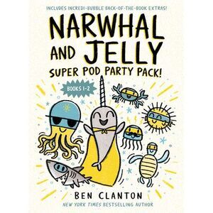 Narwhal and Jelly: Super Pod Party Pack! (Paperback Bind-Up Books 1 & 2) -- Ben